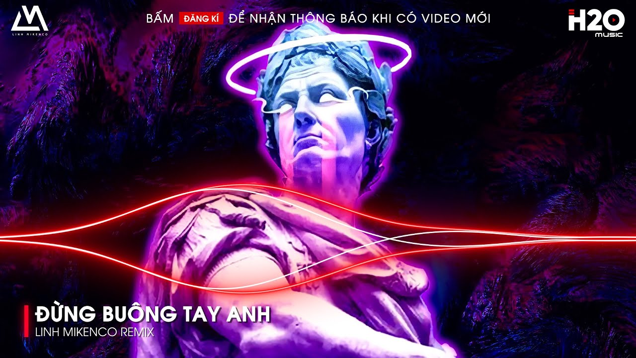 NONSTOP Đừng Buông Tay Anh Remix - Có Phải Anh Đã Khiến Trái Tim Hot TikTok Remix 2023