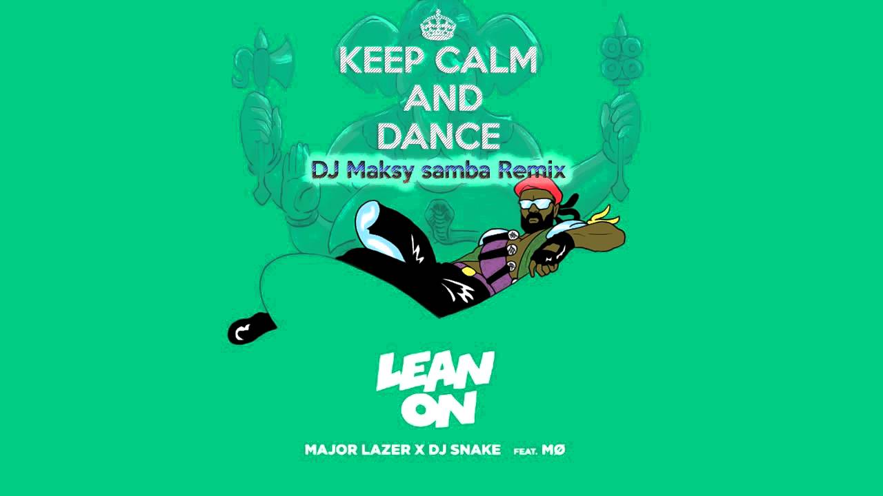 Major Lazer & DJ Snake - Lean On ( DJ Maksy Samba Cover Remix)
