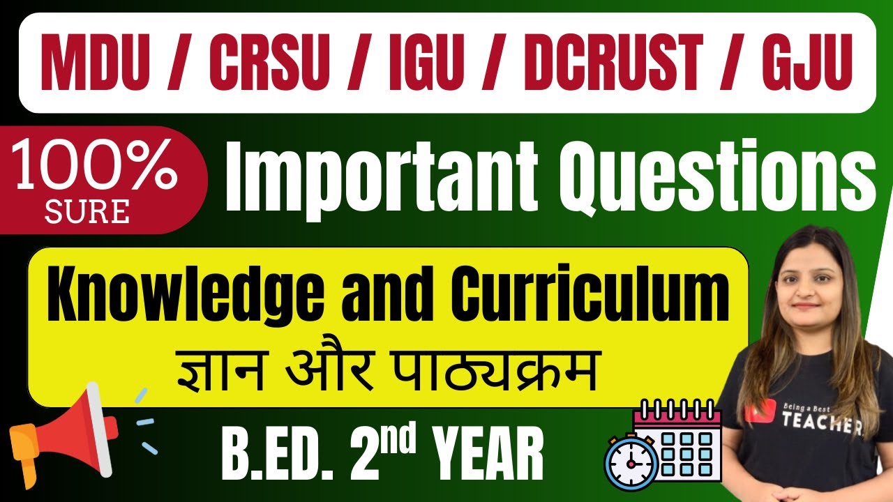 Knowledge and Curriculum Most Important Questions | B.ED. 2nd Year I Paper - 1 I MDU and CRSU