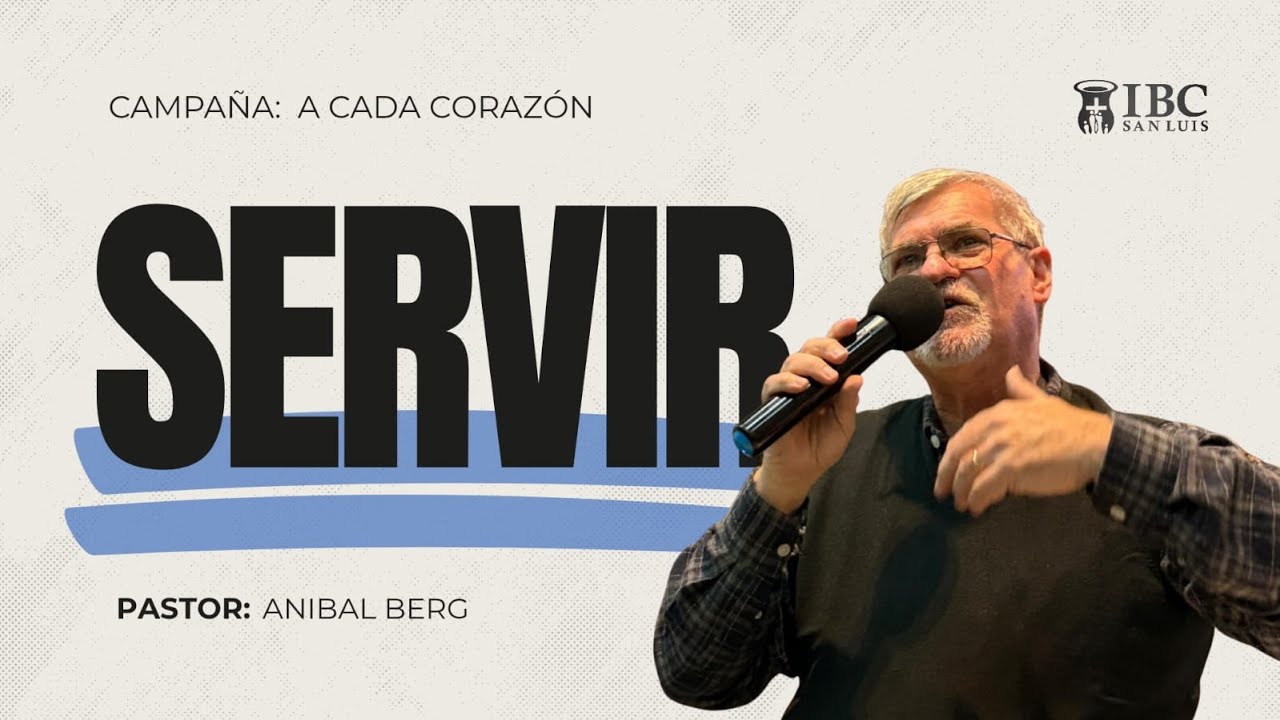 4. SERVIR - Pr. Anibal Berg | 🌎🌍🌏 - 16/11/25 | Iglesia Bautista del Centro San Luis