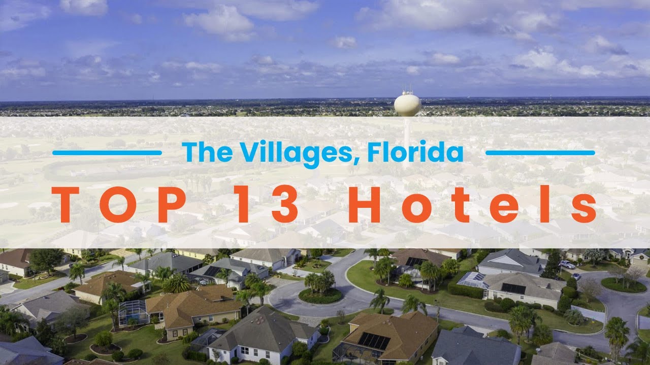 Top 13 Amazing Hotels in the Villages, Florida