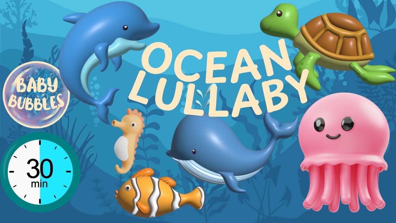 Baby Sensory LULLABY OCEAN ANIMALS. BUBBLE SOUNDS. 30 Minute Loop. Help Babies Sleep.