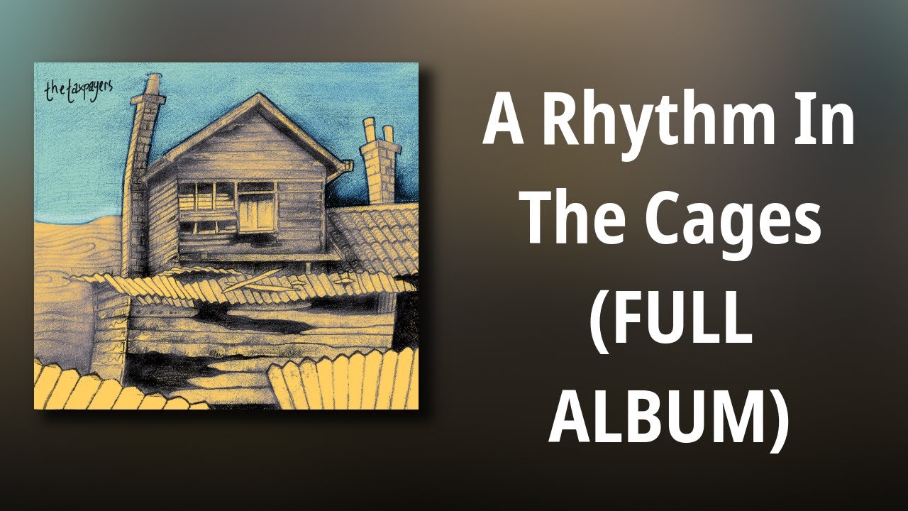 The Taxpayers // A Rhythm In The Cages (FULL ALBUM)