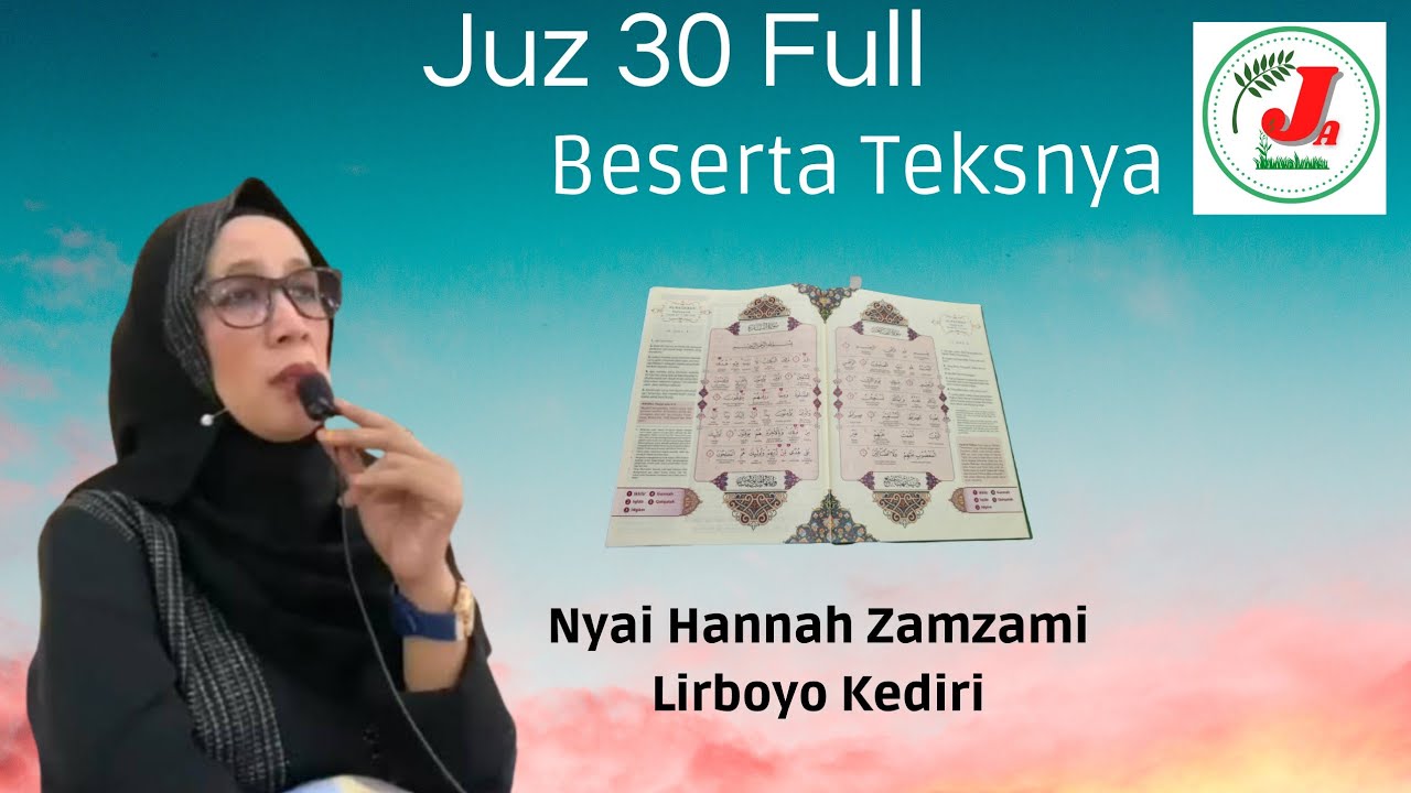 Juz 30 Full - Beserta Teksnya - Nyai Hannah Zamzami - Lirboyo Kediri