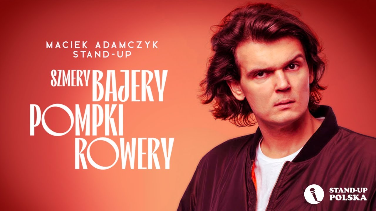MACIEK ADAMCZYK - &rdquo;Szmery bajery, pompki, rowery&rdquo; | Stand-up | 2025