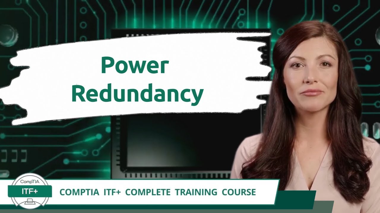 CompTIA ITF+ (FC0-U61) | Power Redundancy | Exam Objective 6.7 | Course Training Video
