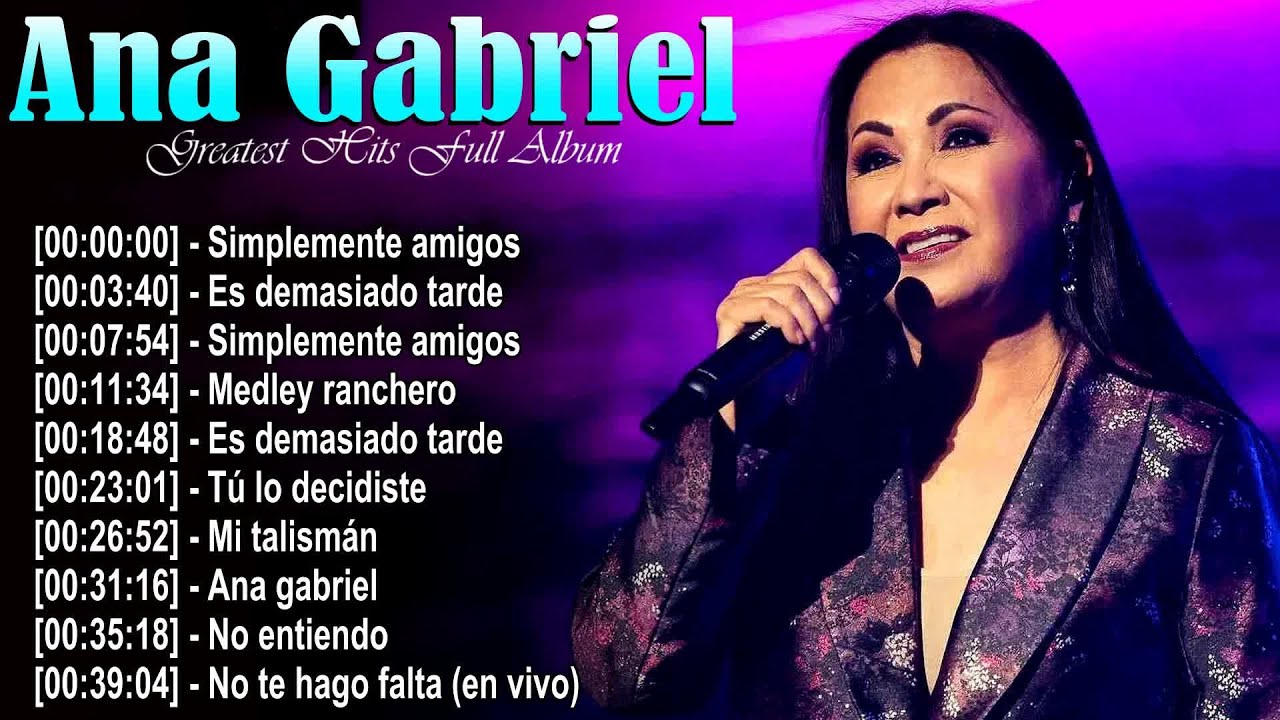 Ana Gabriel - Top 10 Canciones Ic&oacute;nicas de Ana Gabriel