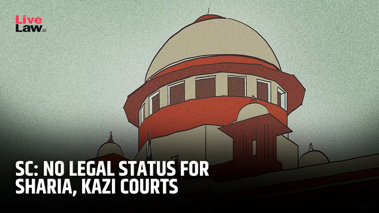 Supreme Court: Sharia, Kazi Courts Have No Legal Standing