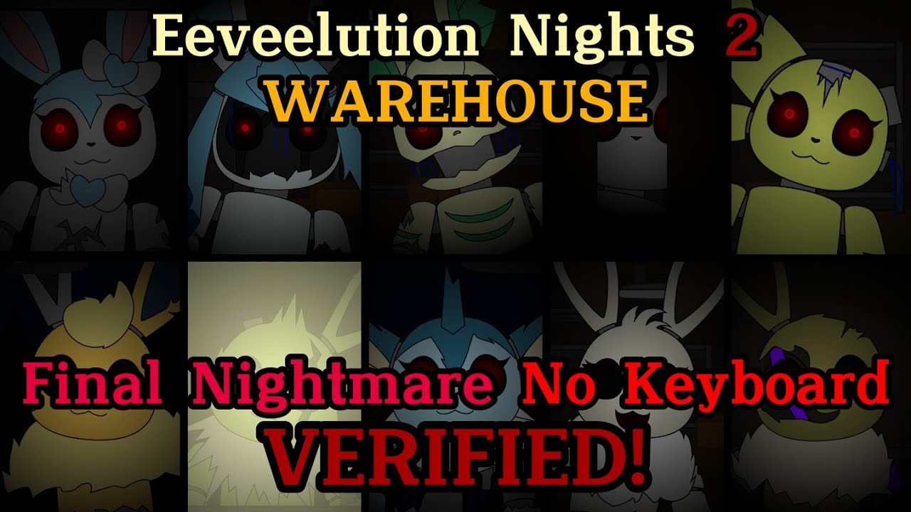 Final Nightmare No Keyboard VERIFIED! | Eeveelution Nights 2: WAREHOUSE v1.2.0
