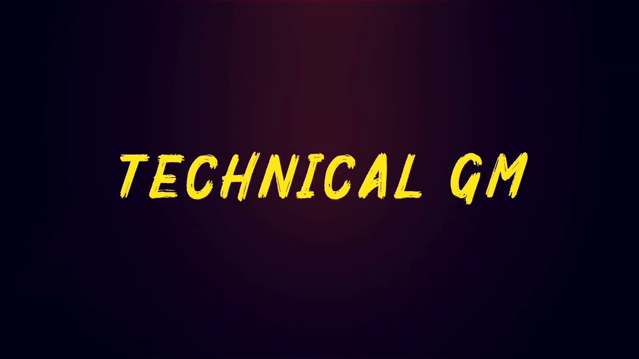 Technical GM. Intro/YouTube video. intro