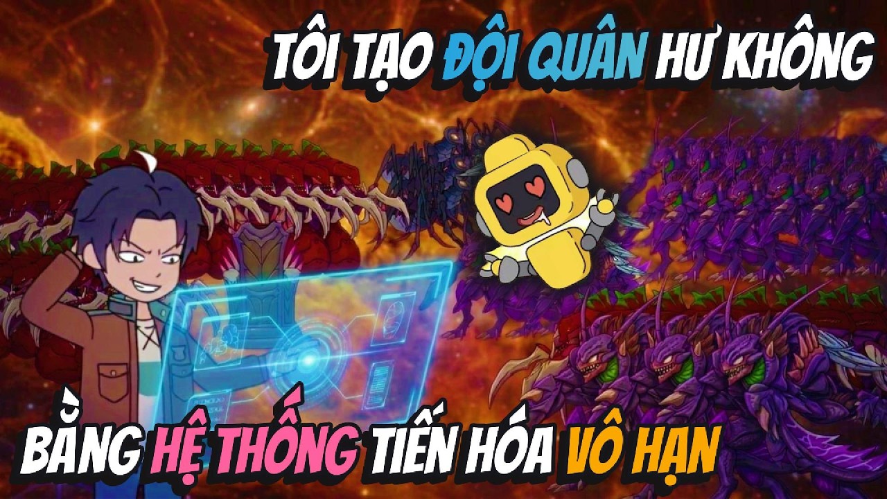 Tôi Tạo Đội Quân Hư Không Bằng Hệ Thống Tiến Hóa Vô Hạn | AVGsub