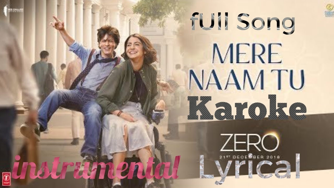 #MereNamTu #ZeroMovie full karoke Of Song Mere Nam tu instrumental Song of mere Nam tu Song. SRK.