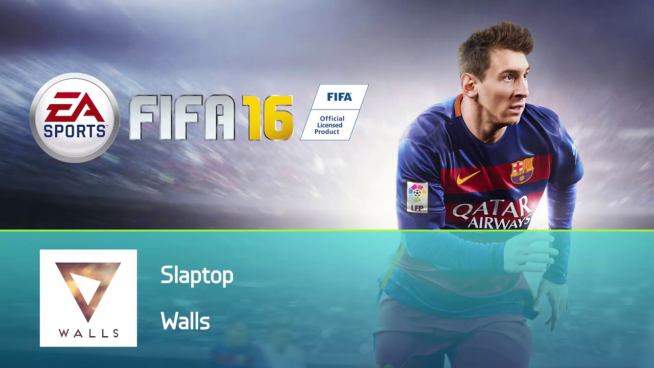 Slaptop - Walls (FIFA 16 Soundtrack)