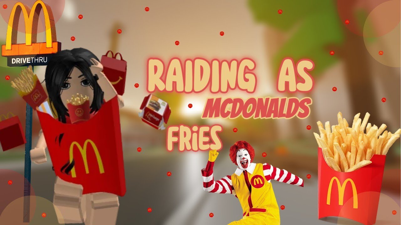 Raiding As Mc Donald's French Fries On Da Hood (MUST WATCH!!)