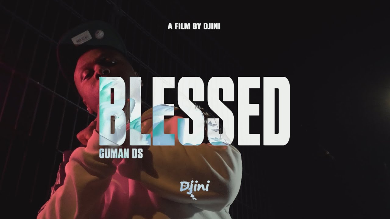 Guman DS - Blessed (Official Video)