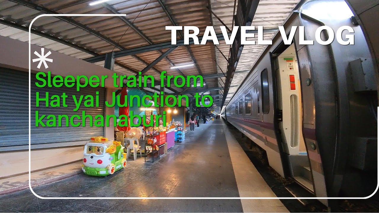 Sleeper train to Kanchanaburi from Hat Yai junction