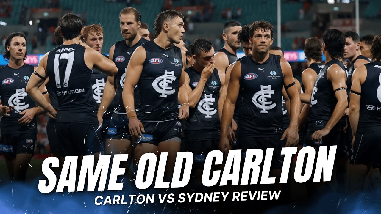 Same Old Carlton… | Carlton vs Sydney Review