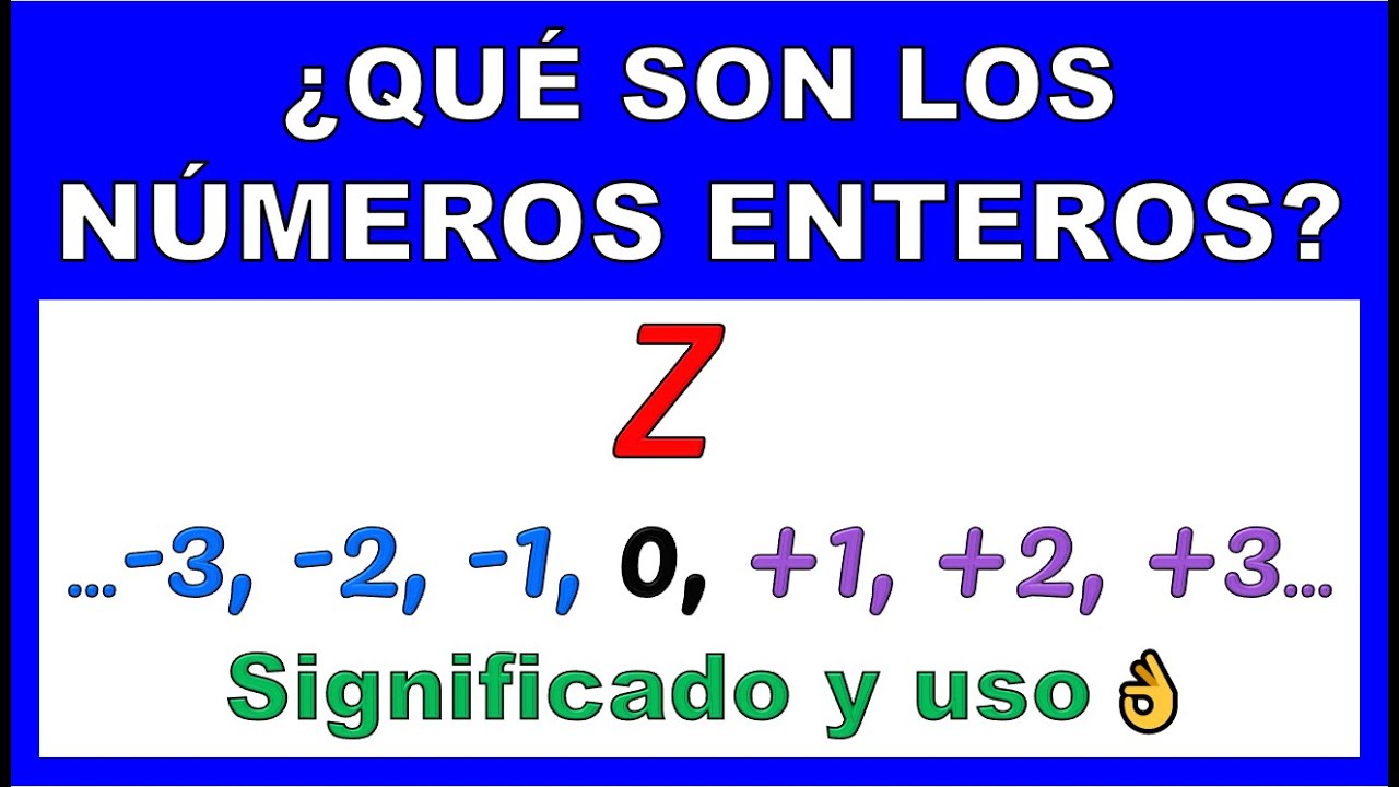 QUE SON LOS NUMEROS ENTEROS