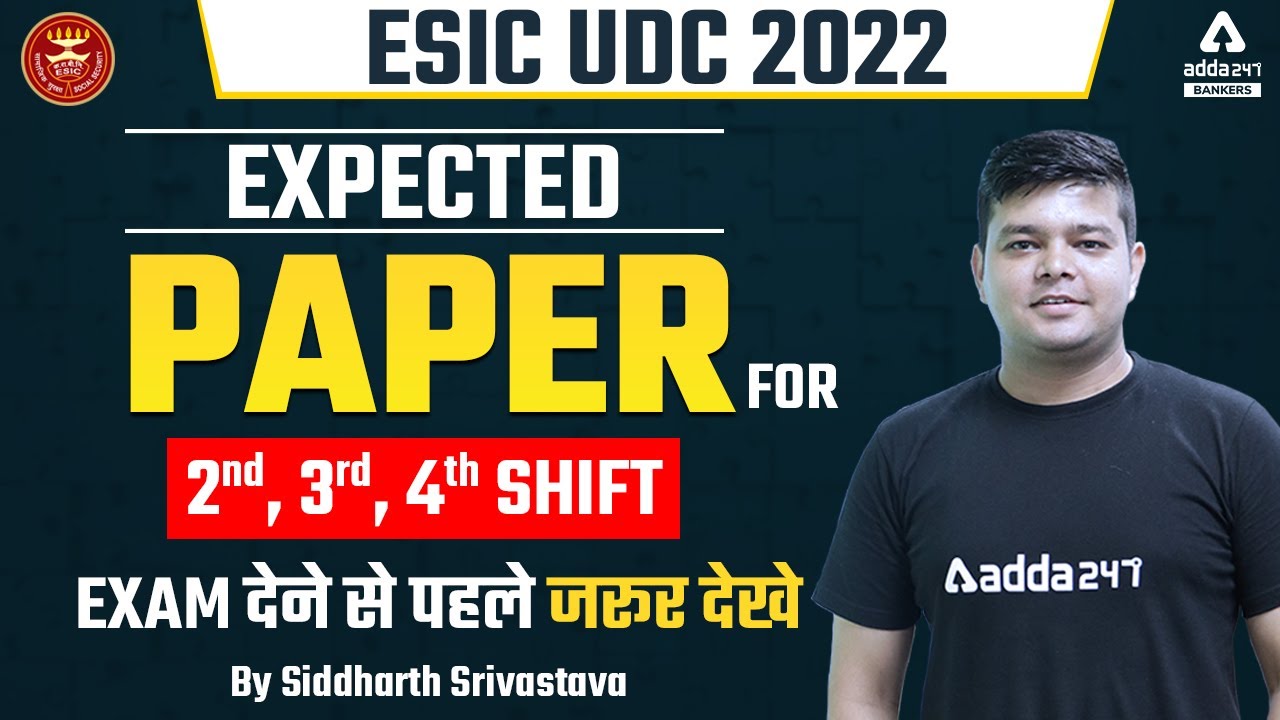 ESIC UDC 2022 | EXPECTED PAPER FOR 2nd , 3rd AND 4th SHIFT EXAM | BY SIDDHARTH SRIVASTAVA | Adda247