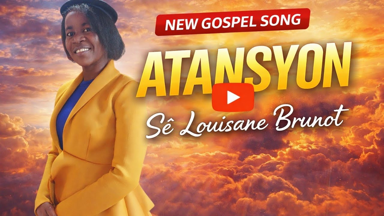 "Atansyon" — Sœur Louisane Brunot Charles | Official Gospel Video 🎶