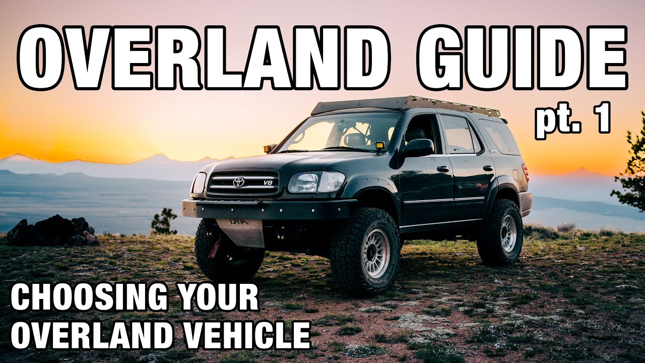 How to Choose your 1st OVERLAND Vehicle!?  | Beginners Guide to Overlanding