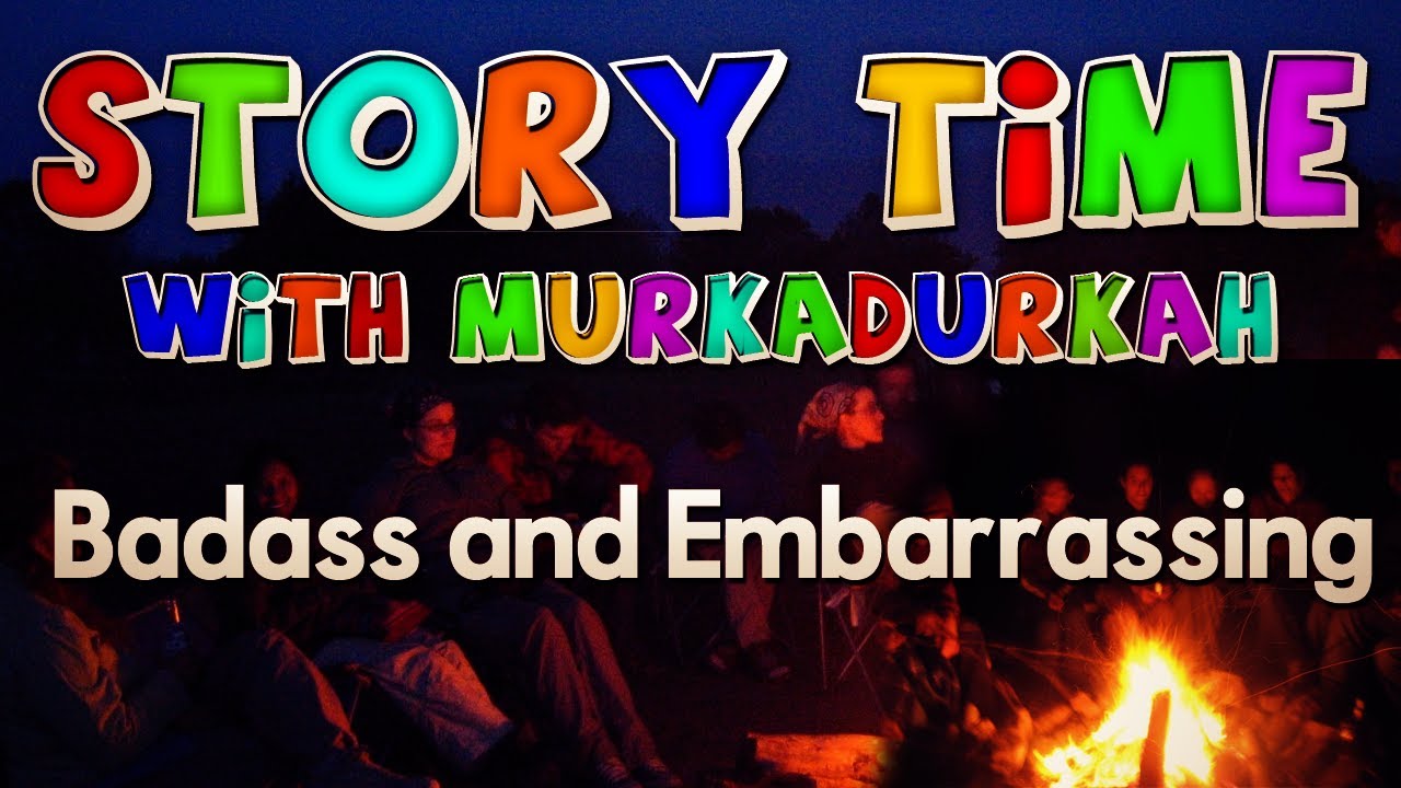 Storytime: Badass and Embarrassing Stories of My Youth