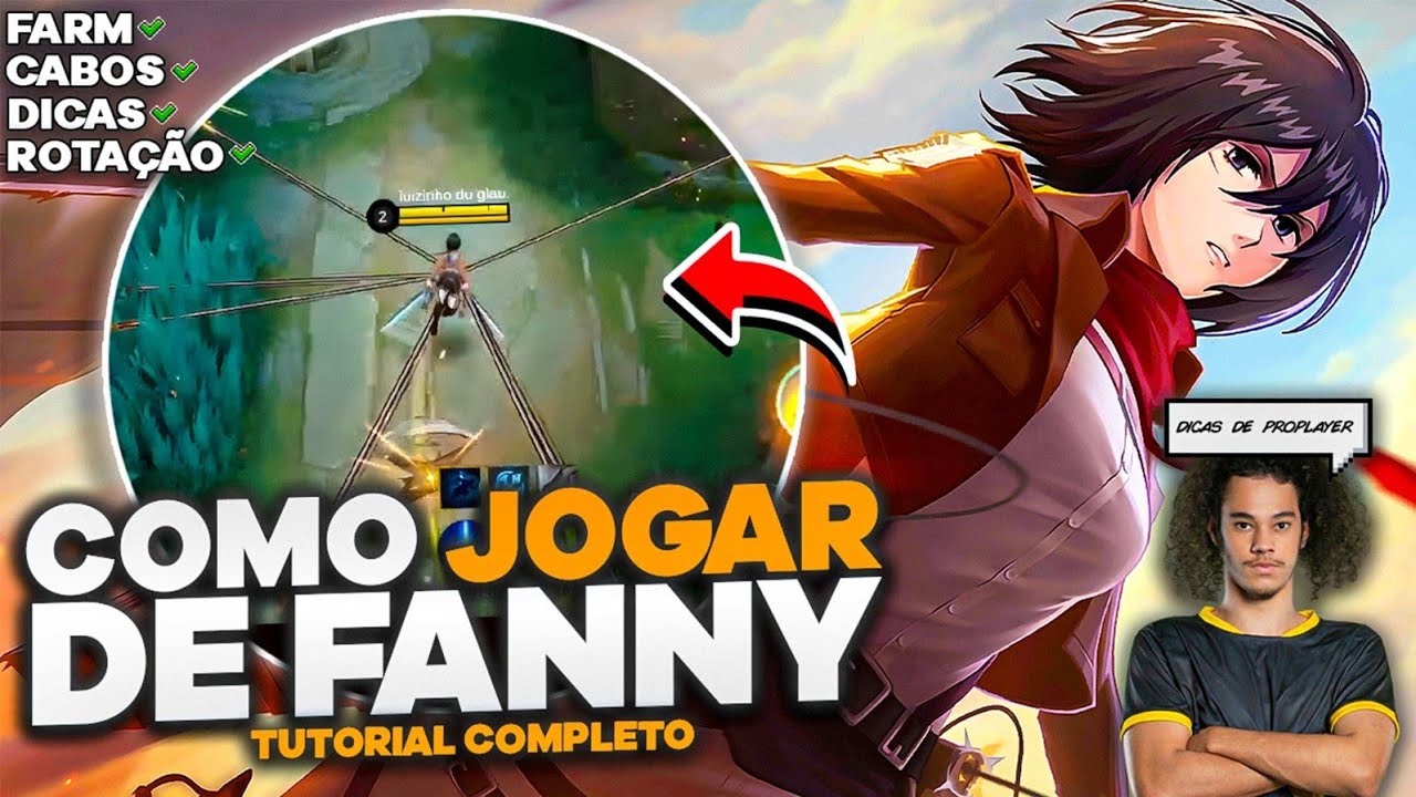COMO JOGAR DE FANNY - DICAS BASICAS E AVANÇADAS COM UM PROFISSIONAL DE MOBILE LEGENDS