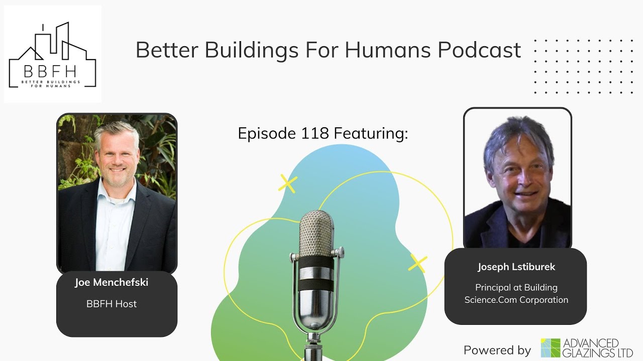Is Your Building Too “Healthy”: How Ventilation May Be Making Us Sick – Ep 118 with Joseph Lstiburek