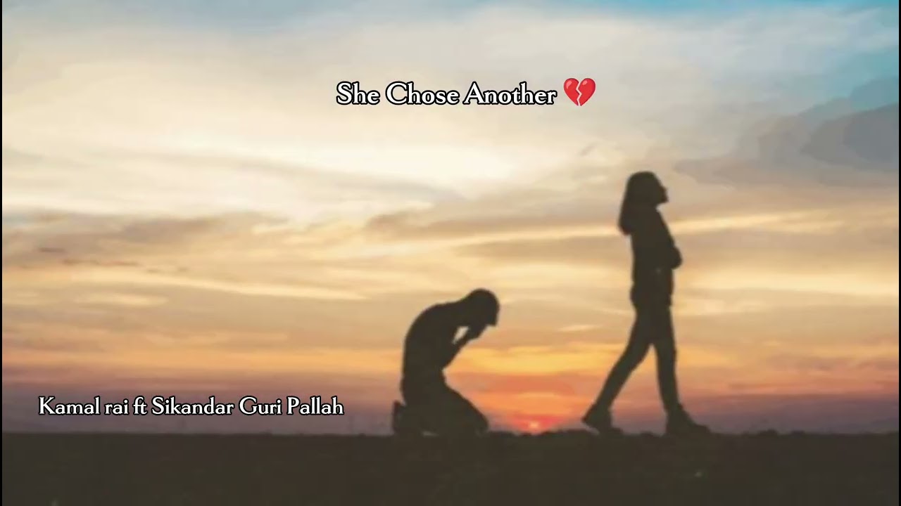 She Chose Another (Official Music Video) Kamal rai ft Sikandar Guri Pallah 