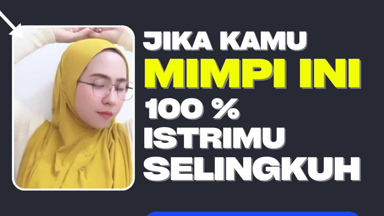 Jika Kamu Mimpi Ini, 100% Istrimu Selingkuh