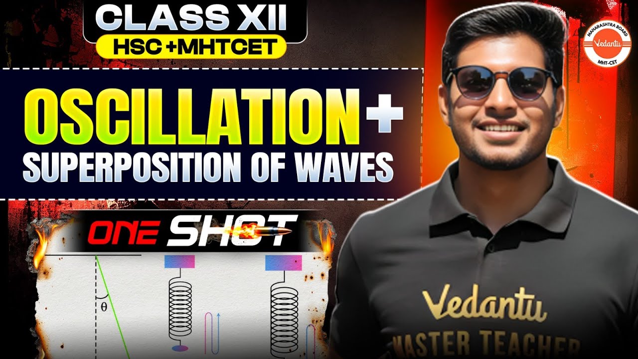 Oscillation + Superposition of Waves Class 12 Physics One Shot | HSC & MHT-CET| Physics By Ankit Sir