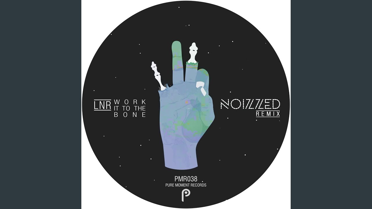 Work It to the Bone (Noizzed Remix)