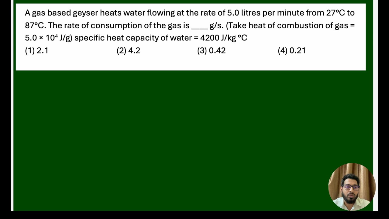 JEE-2026 PYQ-02 | A gas based geyser heats water flowing at the rate of 5.0 litres per minute from