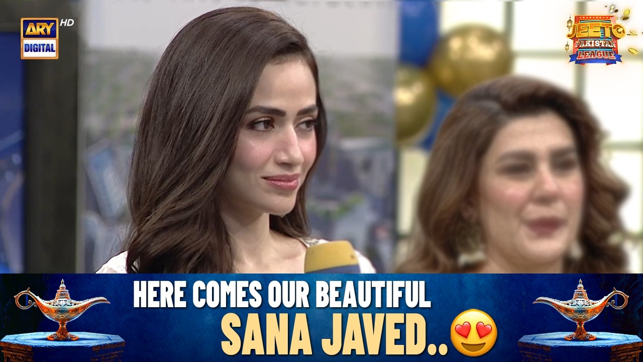 The Gorgeous Sana Javed Is Here! 💖 | Jeeto Pakistan League