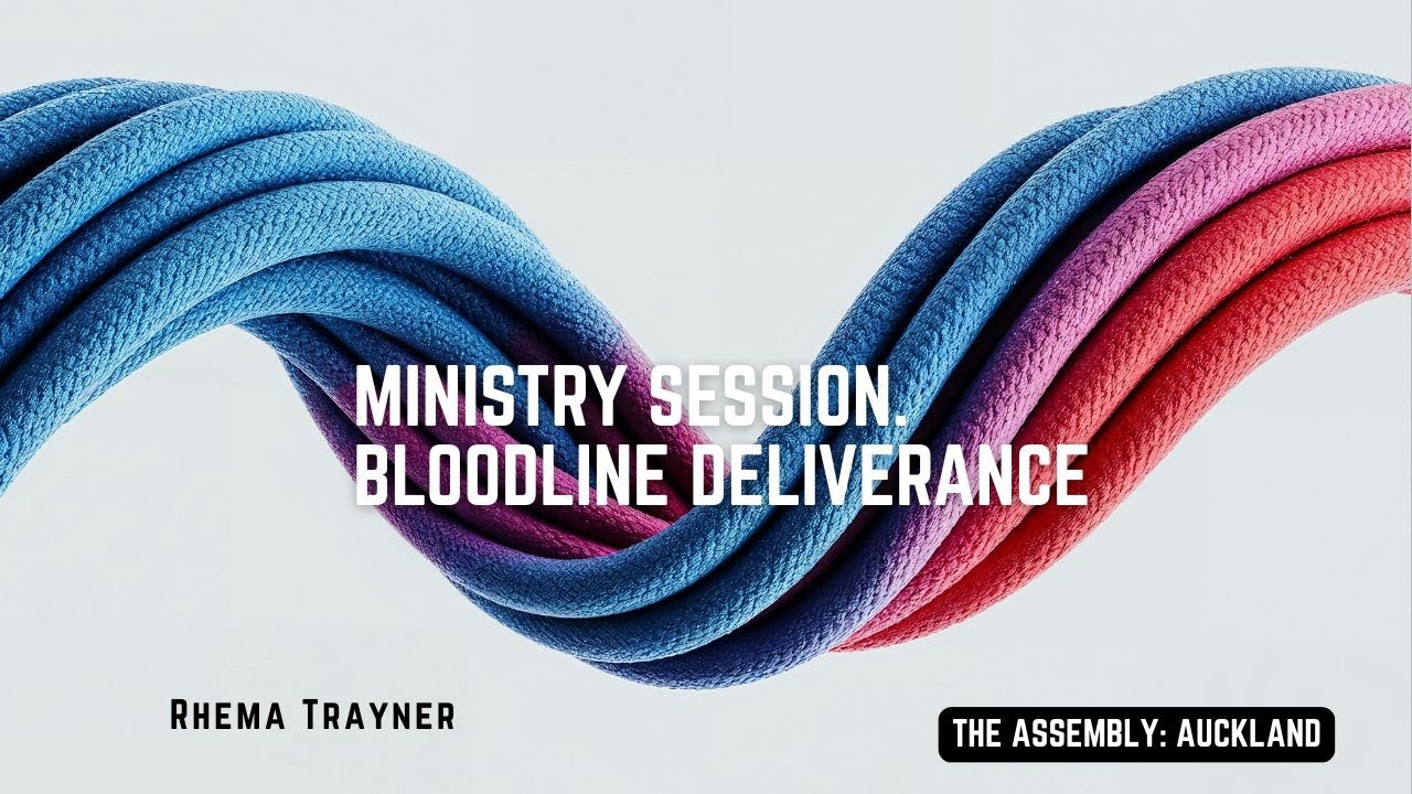Ministry Session: Bloodline Deliverance | Rhema Trayner
