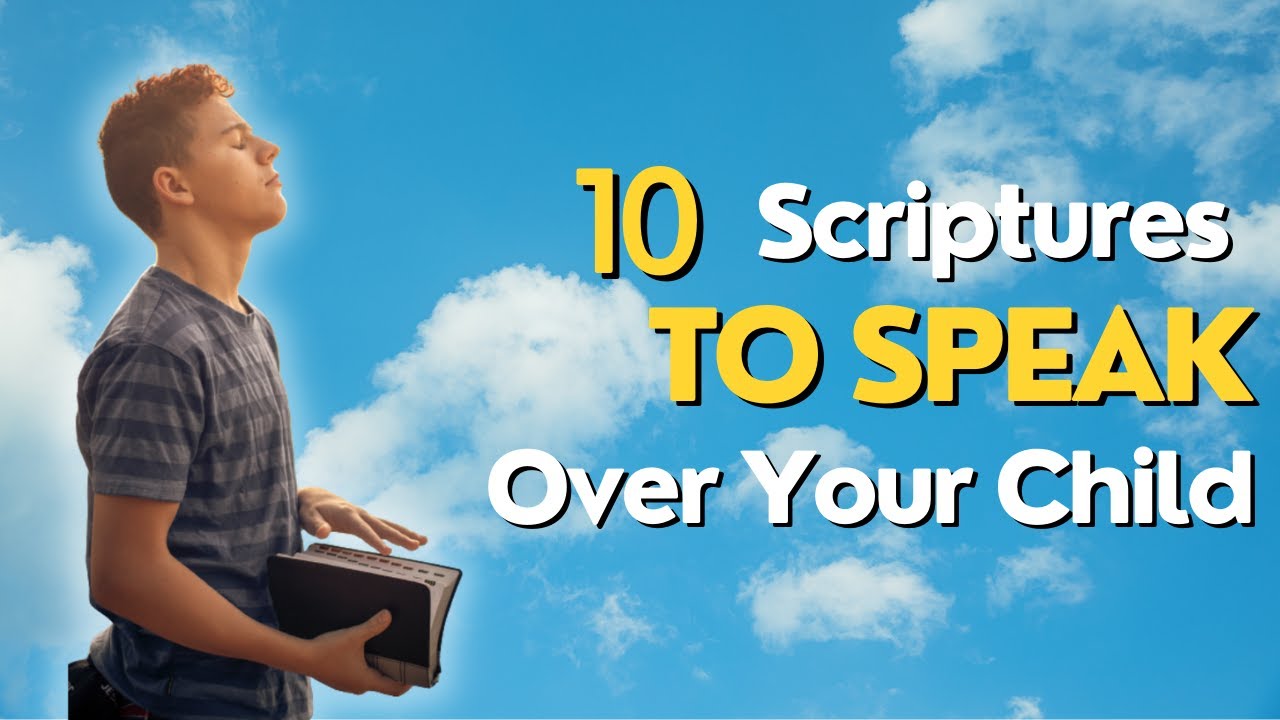 10 POWERFUL Scriptures to Speak over Your Child👨‍👨‍👦