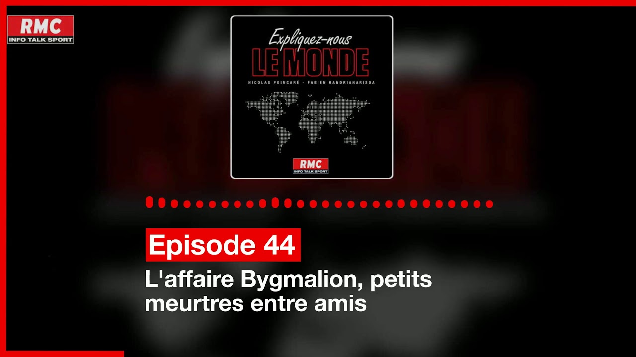 Expliquez-nous le monde - Episode 44 : L'affaire Bygmalion, petits meurtres entre amis