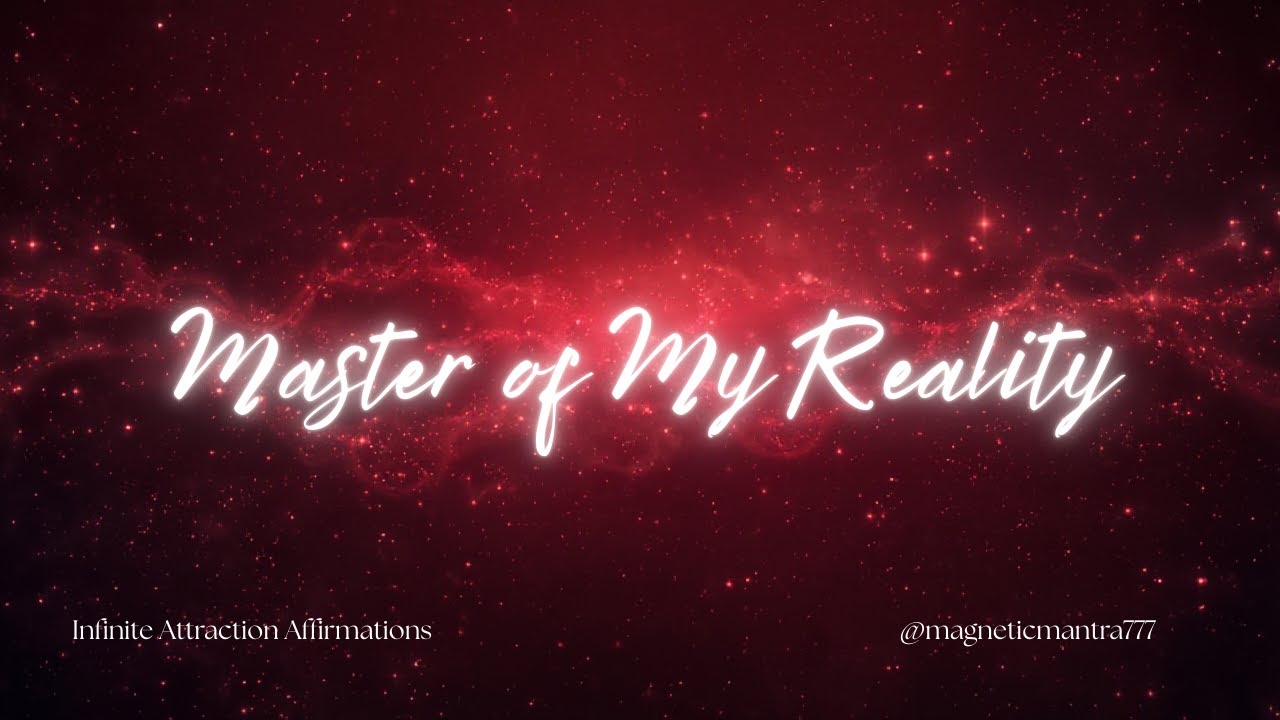 I Am a Master of My Own Reality | 30-minute Looping Affirmations