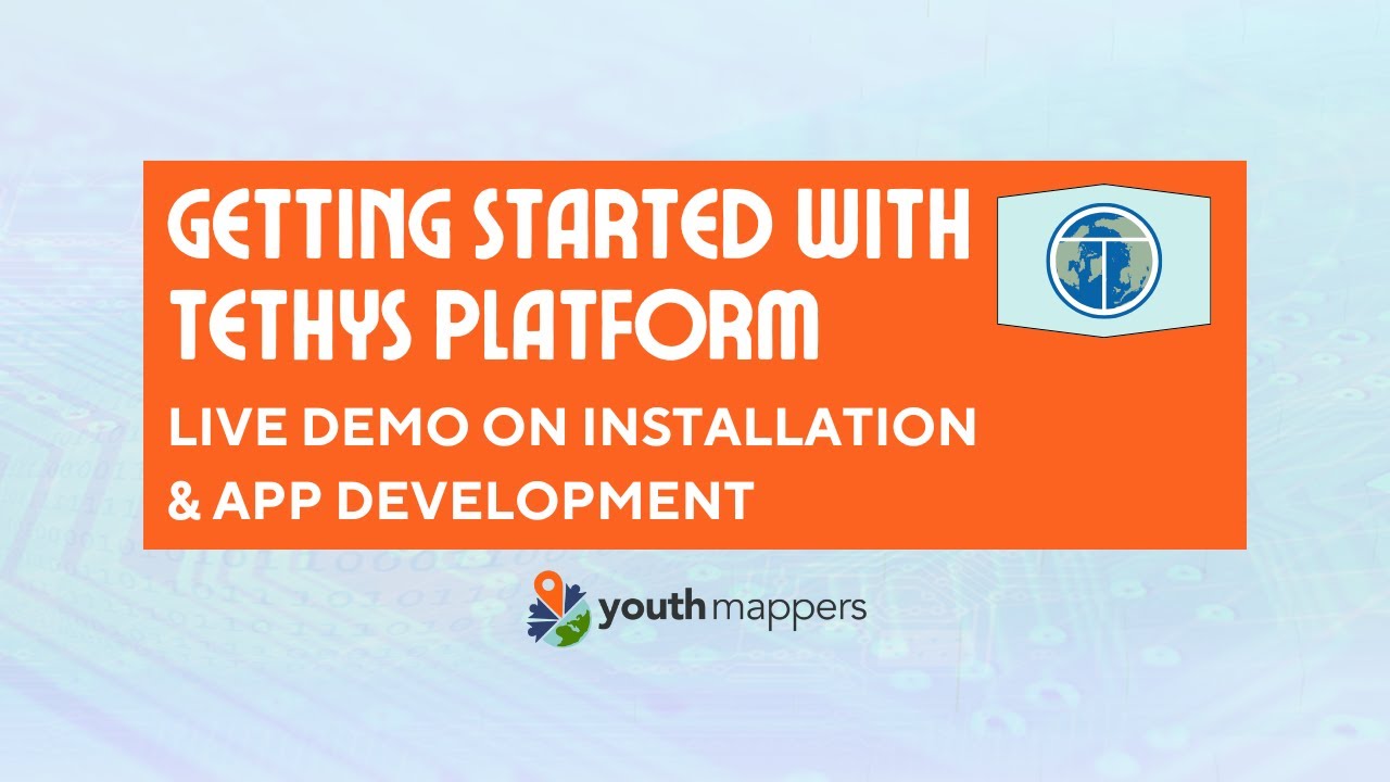 Getting Started with Tethys Platform | Live Demo on Installation & App Development