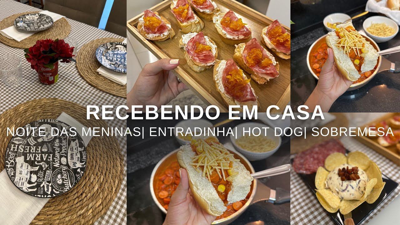RECEBENDO EM CASA| Inspiração de noite das meninas, cardápio completo, entradinhas e sobremesa. ✨💖