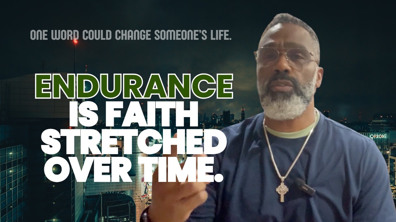 The Word of the day is Endurance