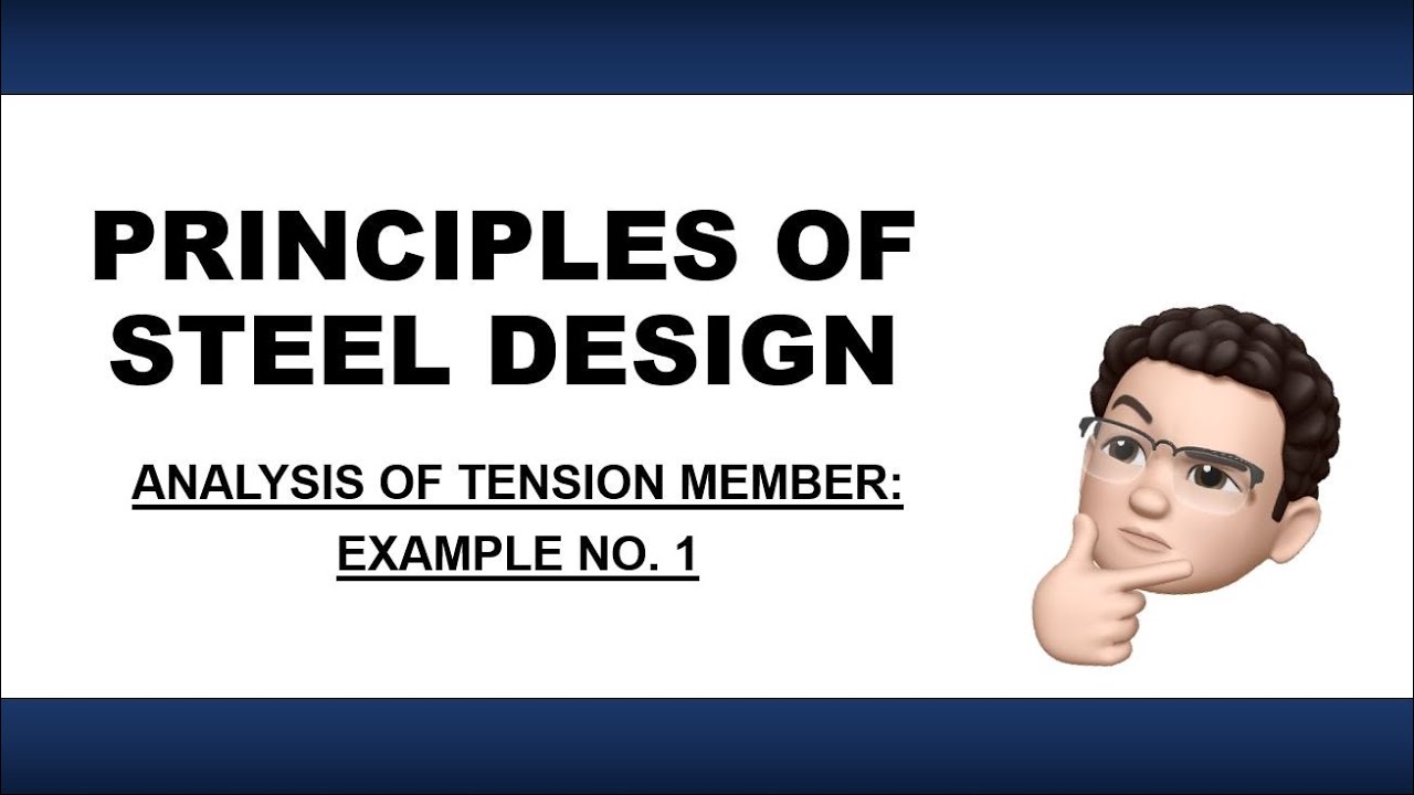 PRINCIPLES OF STEEL DESIGN | TENSION MEMBERS : ANALYSIS EXAMPLE PROBLEM 1