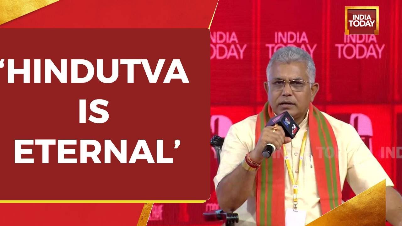 BJP MP Dilip Ghosh Elaborates On The Ideology Of 'One India' At India Today Conclave East 2022