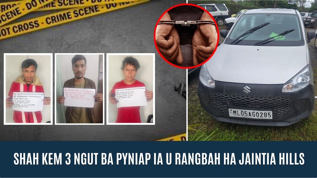 SHAH KEM 3 NGUT BA PYNIAP IA U RANGBAH HA JAINTIA HILLS