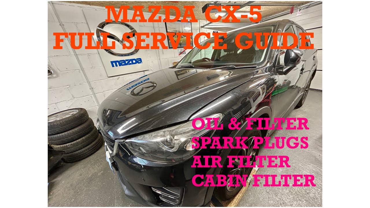 MAZDA CX-5 FULL SERVICE HOW TO GUIDE