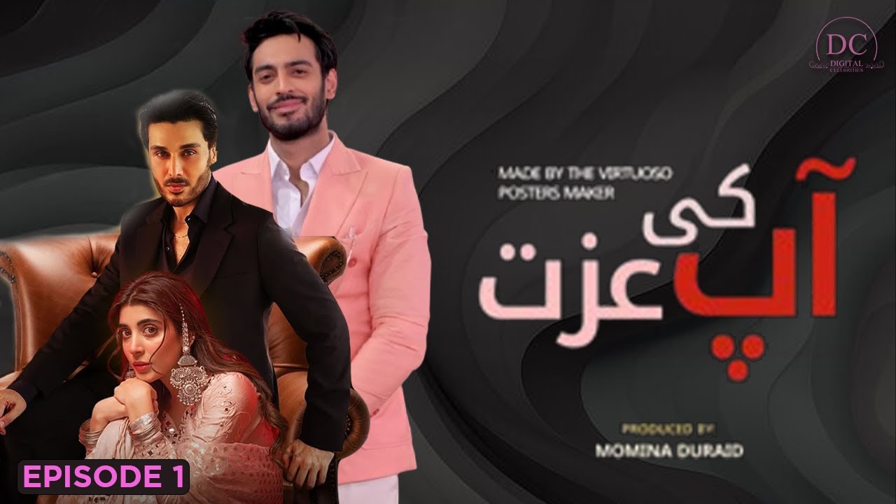 Aap Ki Izzat Episode 1 | Ahsan Khan & Urwa Hocane | Ap Ki Izzat Drama | Ap Ki Izzat | Saif Ali Khan