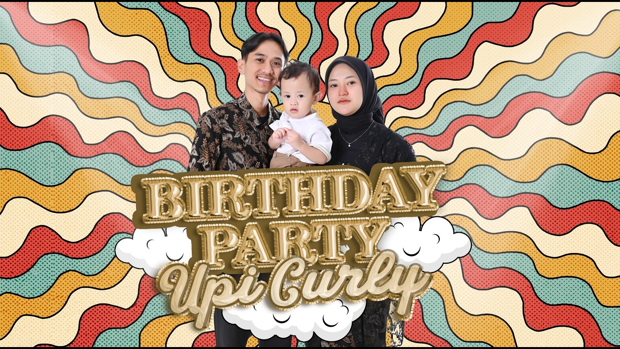 BIRTHDAY PARTY UPI CURLY | BANDUNG