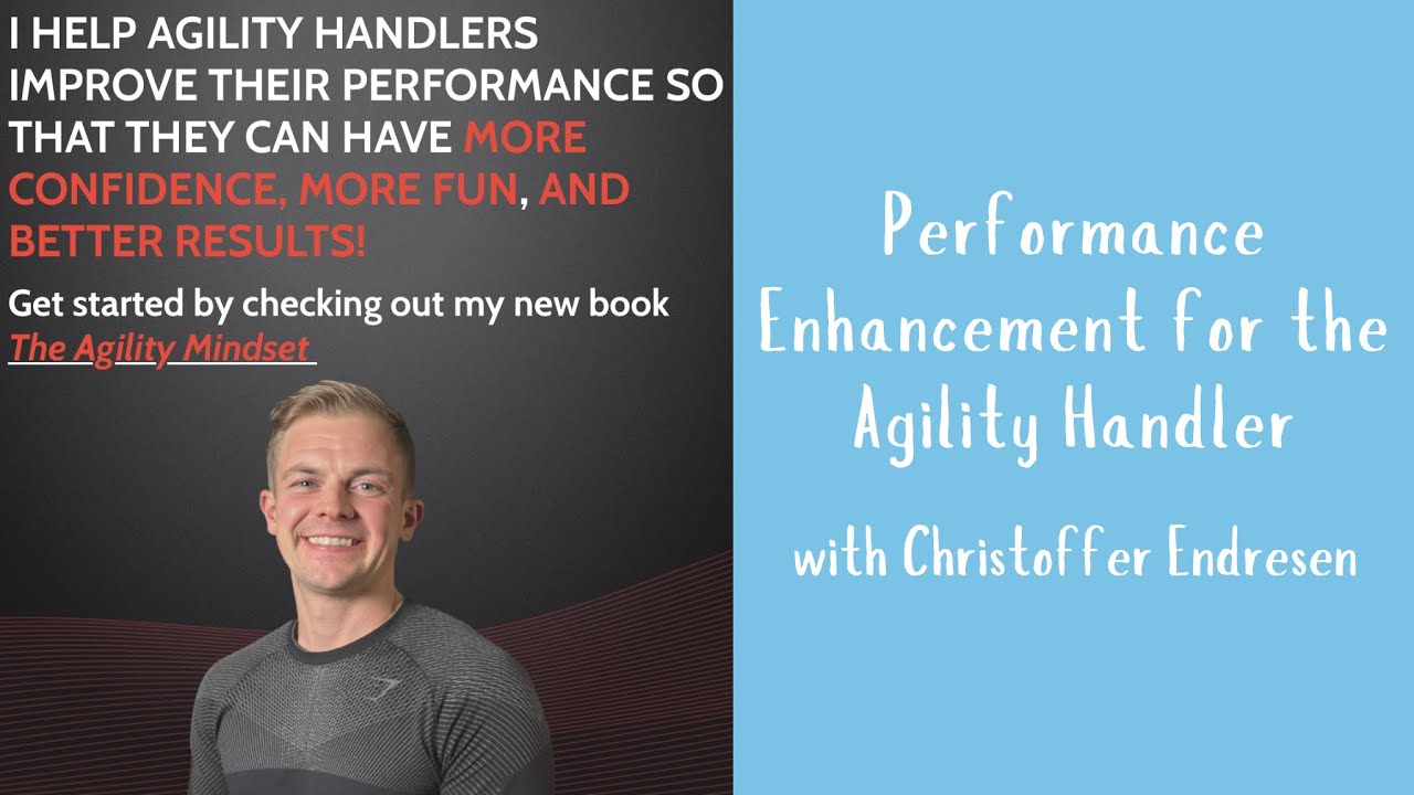 Performance Enhancement for the Agility Handler with Christoffer Endresen
