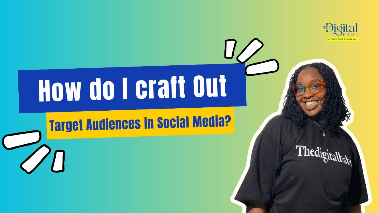 How do I craft out Target Audiences in Social Media