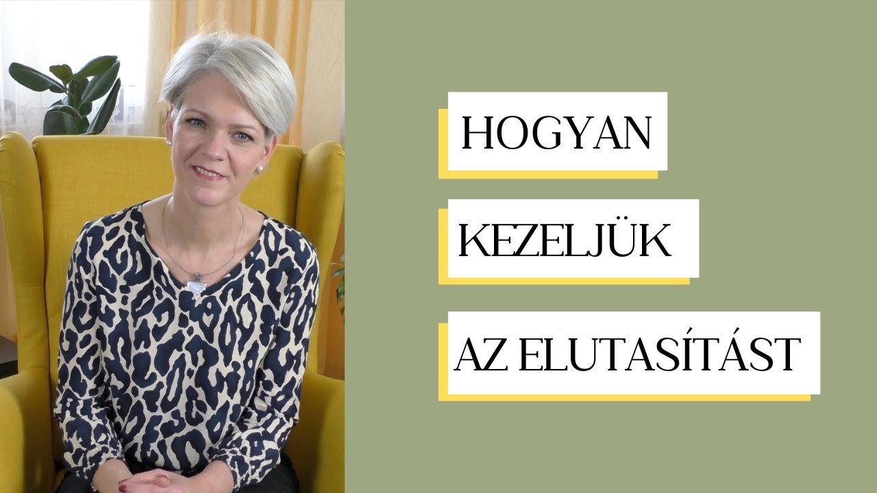 Hogyan kezeljük az elutasítást